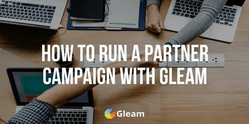 How to Run a Partner Campaign with Gleam