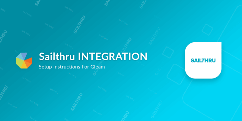 Sailthru integration setup instructions for Gleam