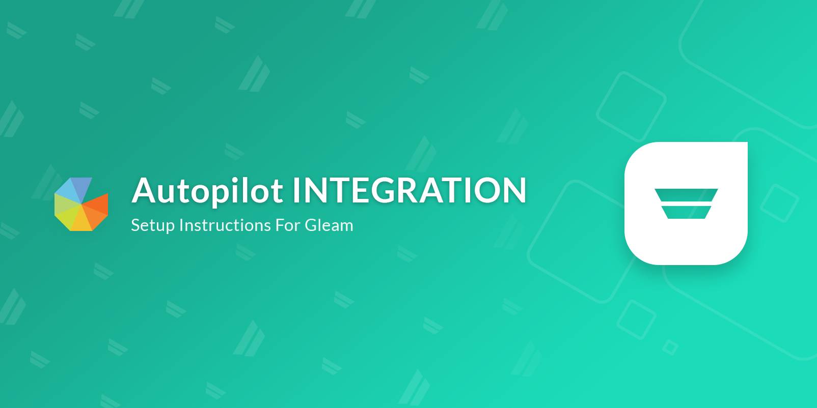 Autopilot Intergration setup intructions for Gleam