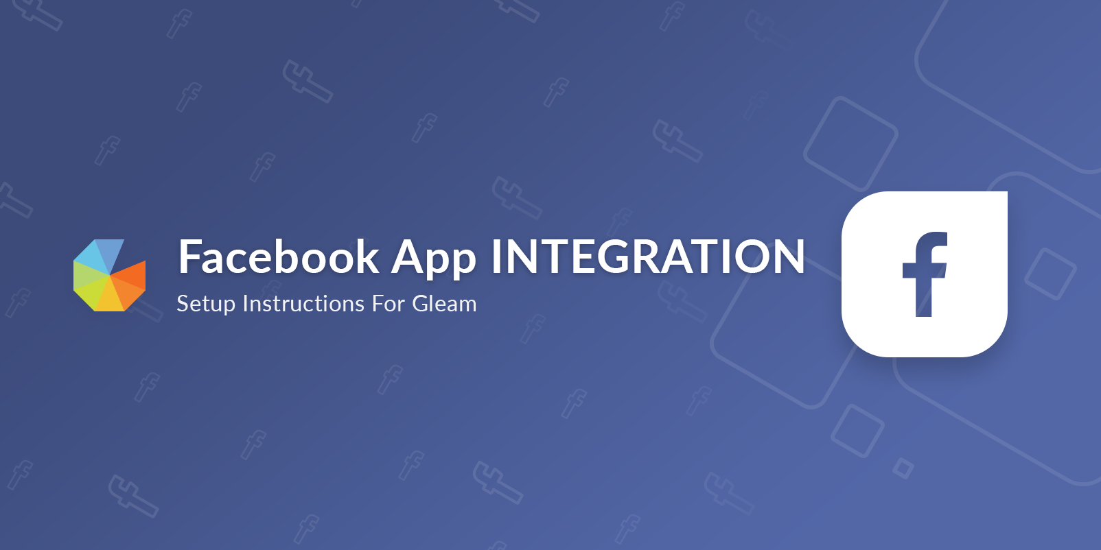 Facebook App intergration, setup instructions for Gleam
