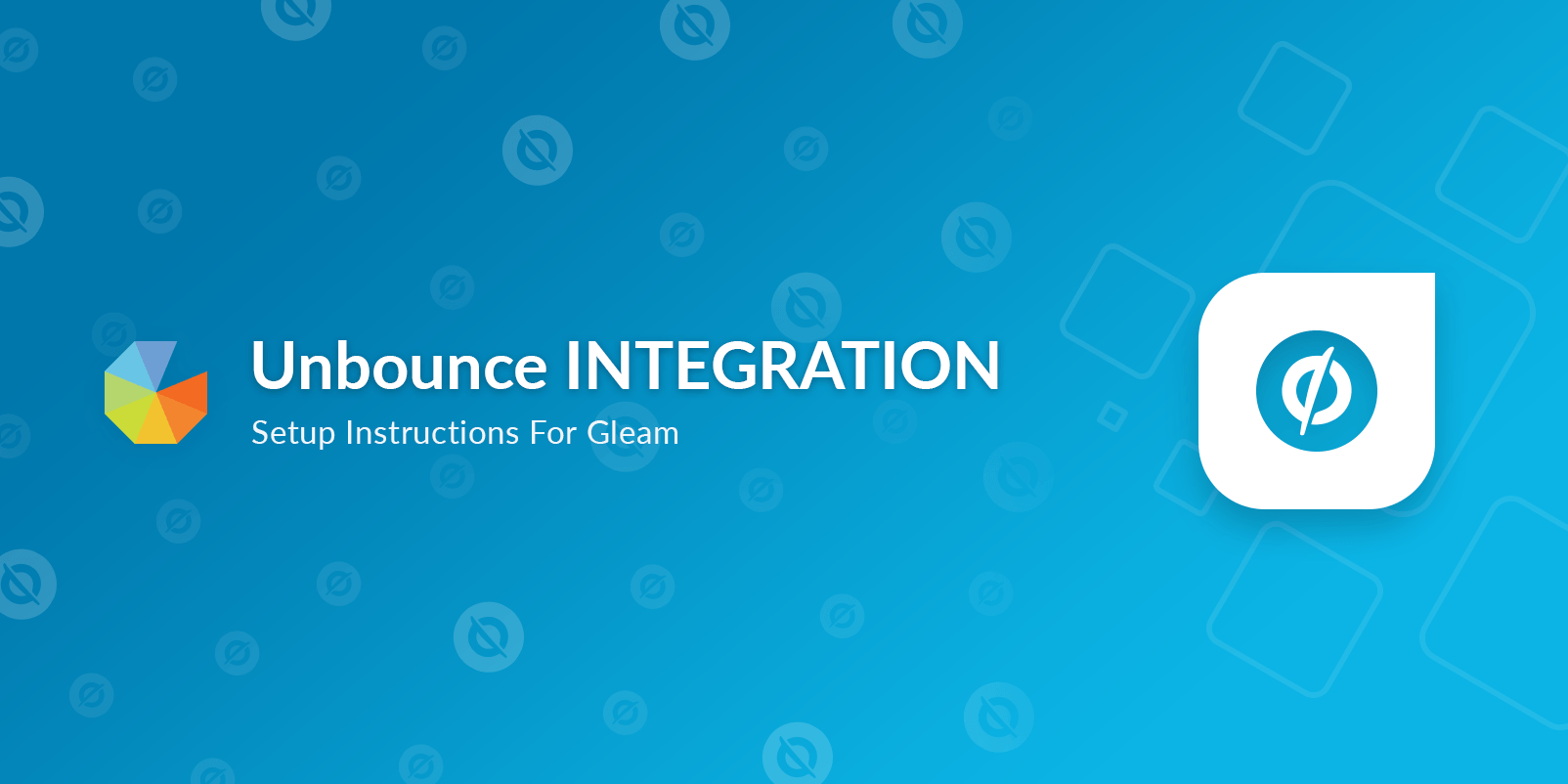 Unbounce integration setup instructions for Gleam