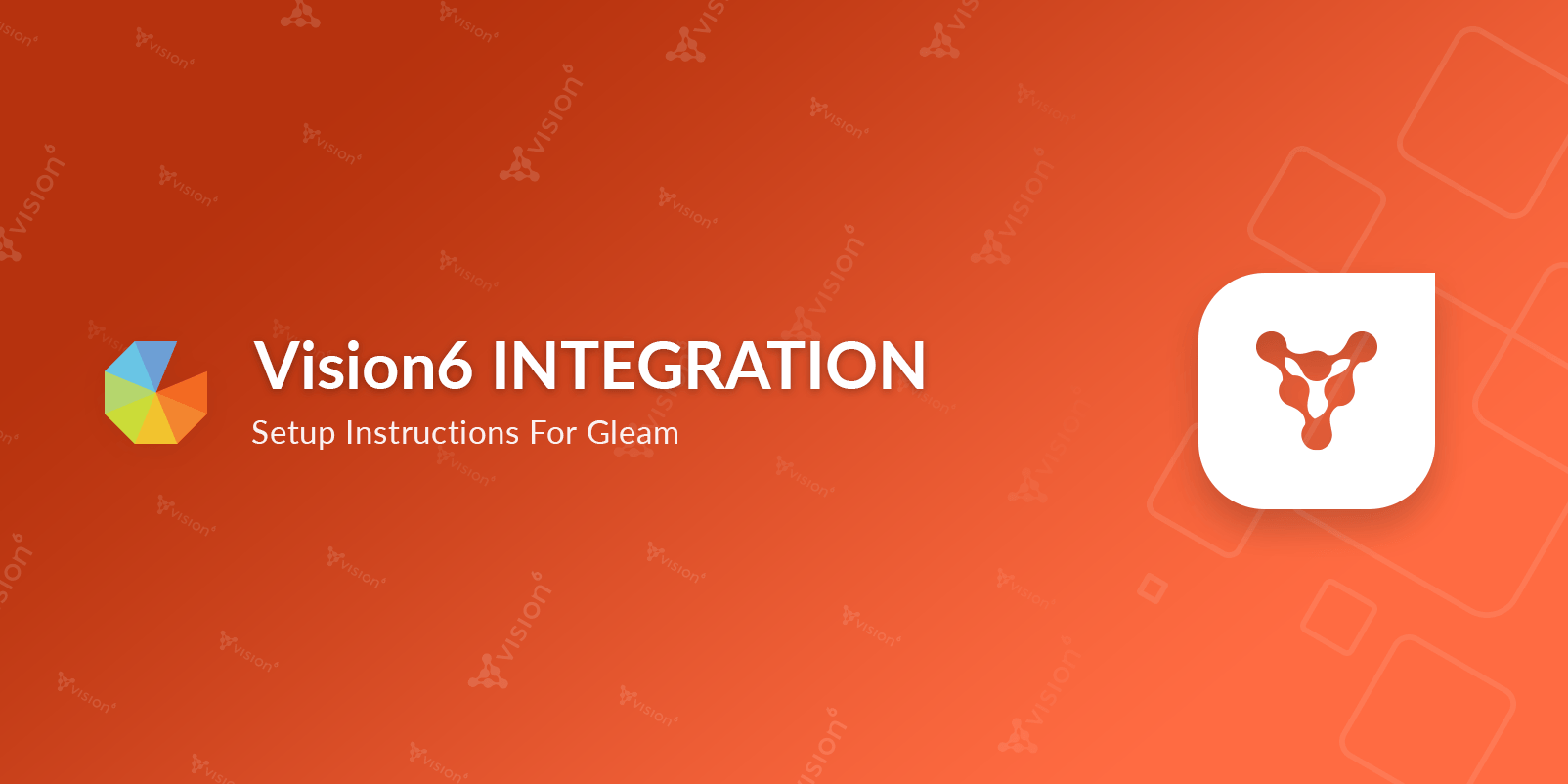 Vision6 Integration Setup Instructions for Gleam