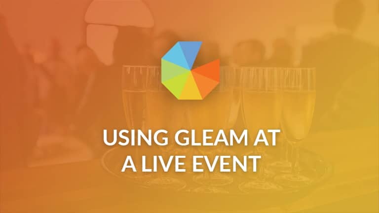 Using Gleam At A Live Event