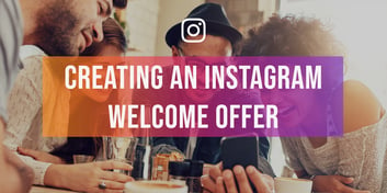 How to Create Instagram Welcome Offers that Drive Sales