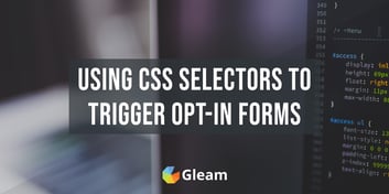 Triggering Opt-in Forms Based on CSS Selectors