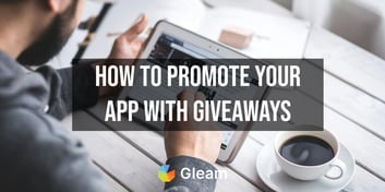 How To Promote Your App Using Giveaways
