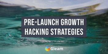 15 Pre-Launch Growth Hacking Strategies For Startups