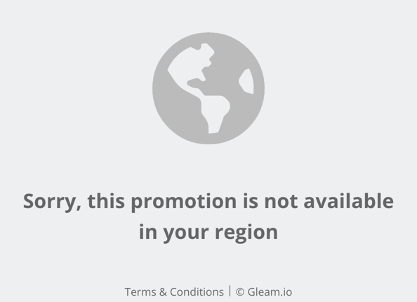 'Sorry, this promotion is not available in your region' message on the Gleam Rewards widget