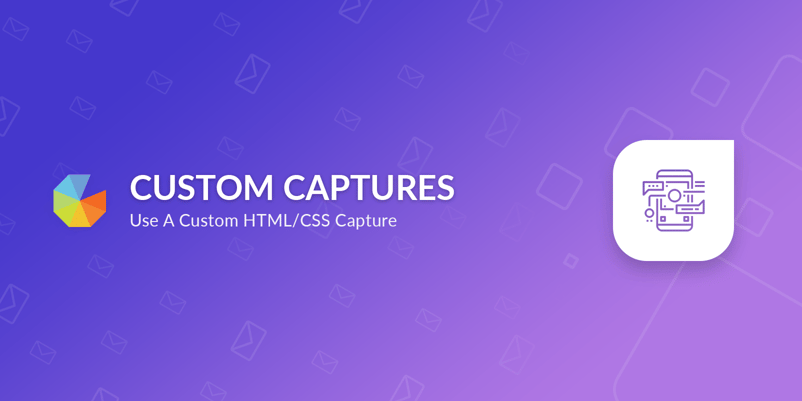 Custom captures, use a custom HTML/CSS capture