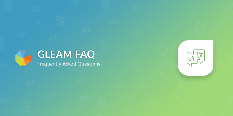 Gleam FAQ, frequently asked questions