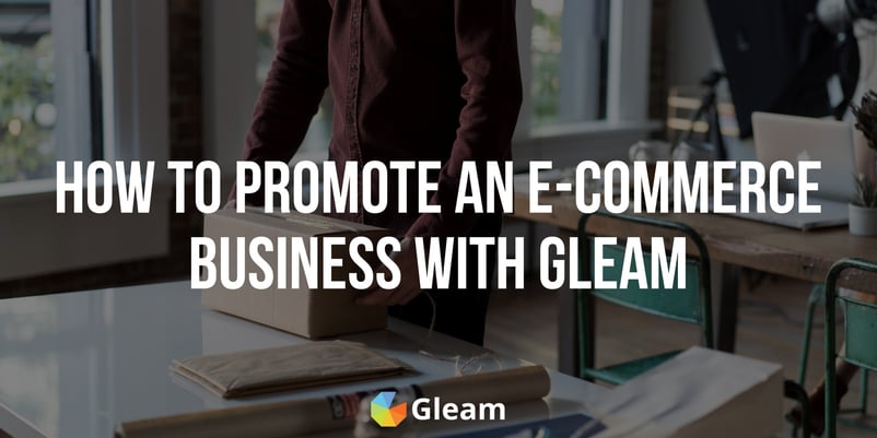 How to Promote an E-commerce Business with Gleam