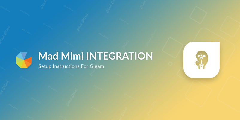 Mad Mimi integration setup instructions for Gleam