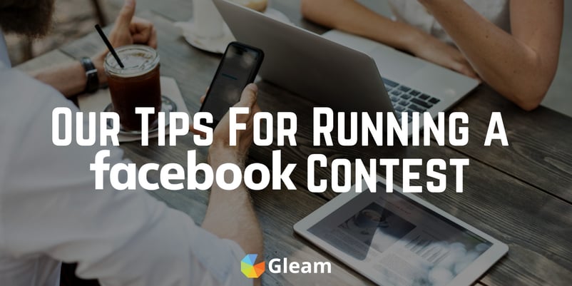 Our tips for running a facebook contest. Gleam